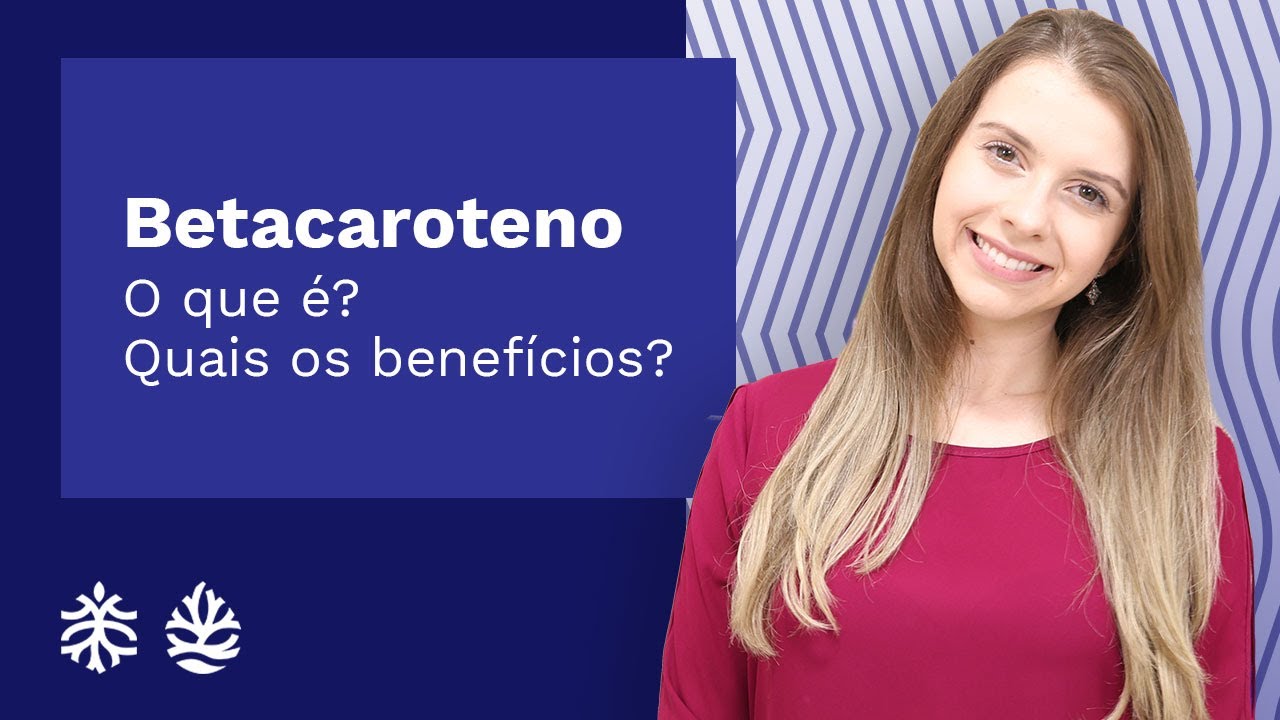 Para Que Serve Betacaroteno? 7 Benefícios Para o Corpo!