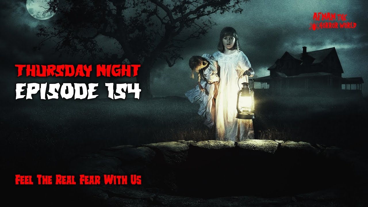 Thursday Night With Afnan Episode -154!! @AfnanTheHorrorWorldBD