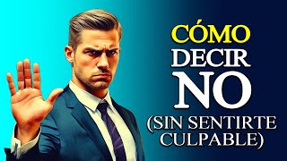 Como Aprender A Decir No Sin Sentir Culpa | 7 Consejos by Sabiduría Inspiradora 257 views 3 months ago 22 minutes