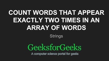 Count words that appear exactly two times in an array of words | GeeksforGeeks
