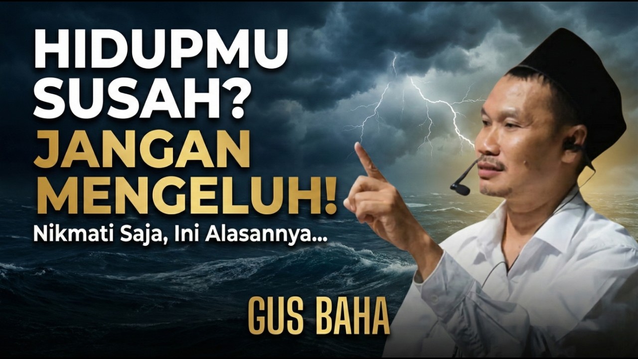 Gus Baha : Jangan Menyesali Nasib Semua Yang Terjadi Sudah Diatur Allah | Pengajian Gus Baha Terbaru