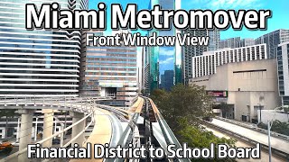 ⁴ᴷ⁶⁰ Miami Metromover Front Window View - Financial District to School Board