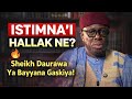 Istimna I Masturbation Hallak Ne Gaskiyar Bayanin Sheikh Aminu Ibrahim Daurawa