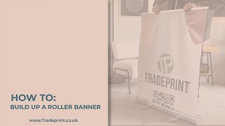 HOW TO BUILD UP A ROLLER BANNER