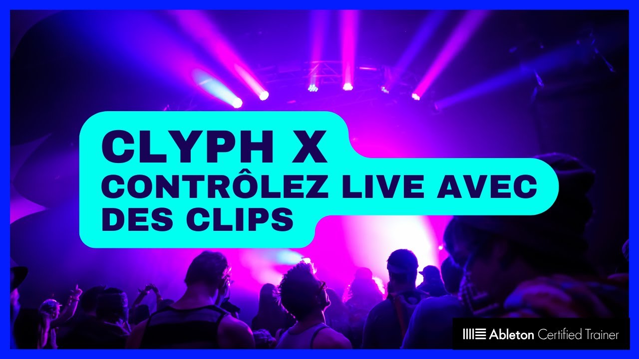 Avec Clyph'X prenez le contrôle de Live en nommant vos Clips