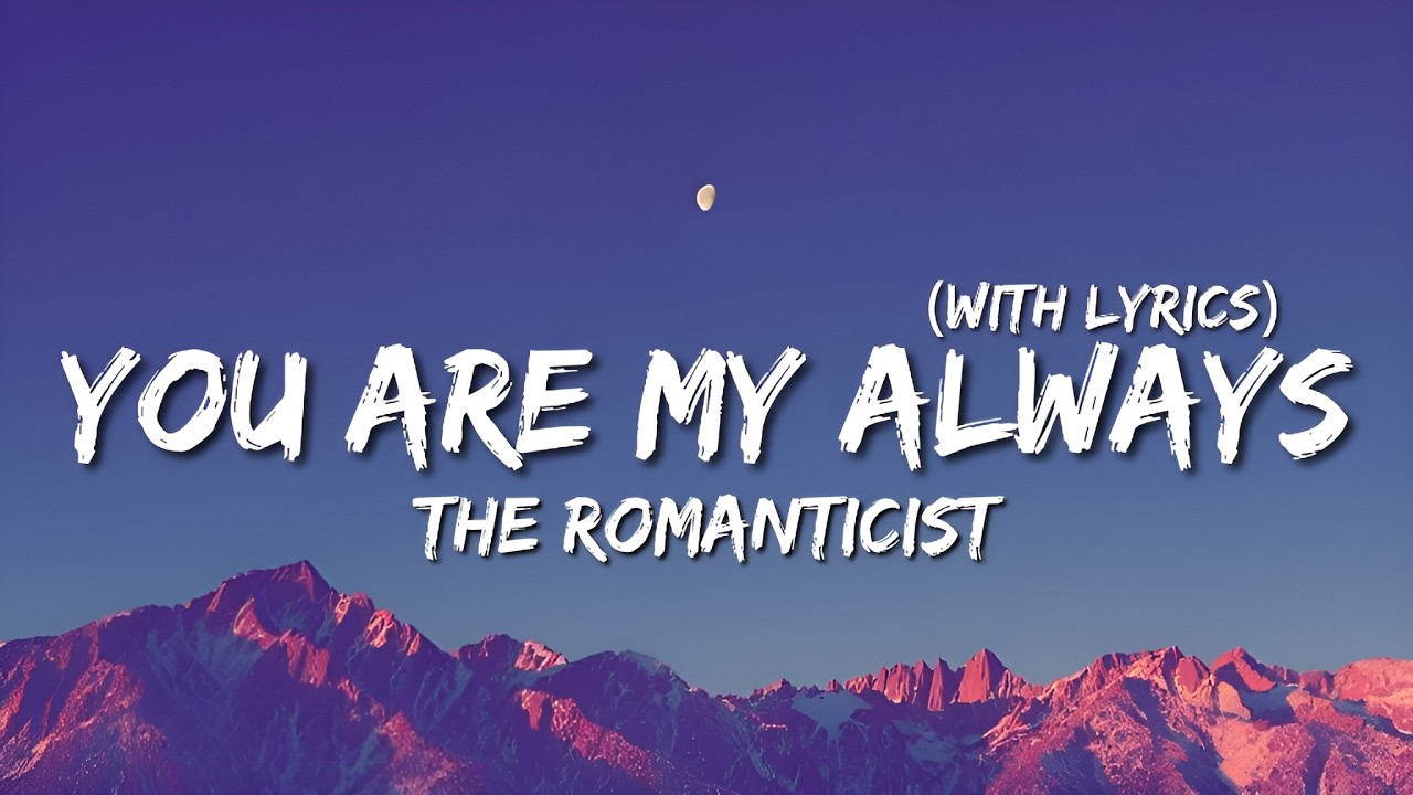 You Are My Always - English Romantic Songs With Lyrics | The Romanticist