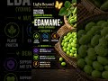 Edamame 💚 Small Bean. Bold Power. Powerful Nutrition.          ( Part 19 )