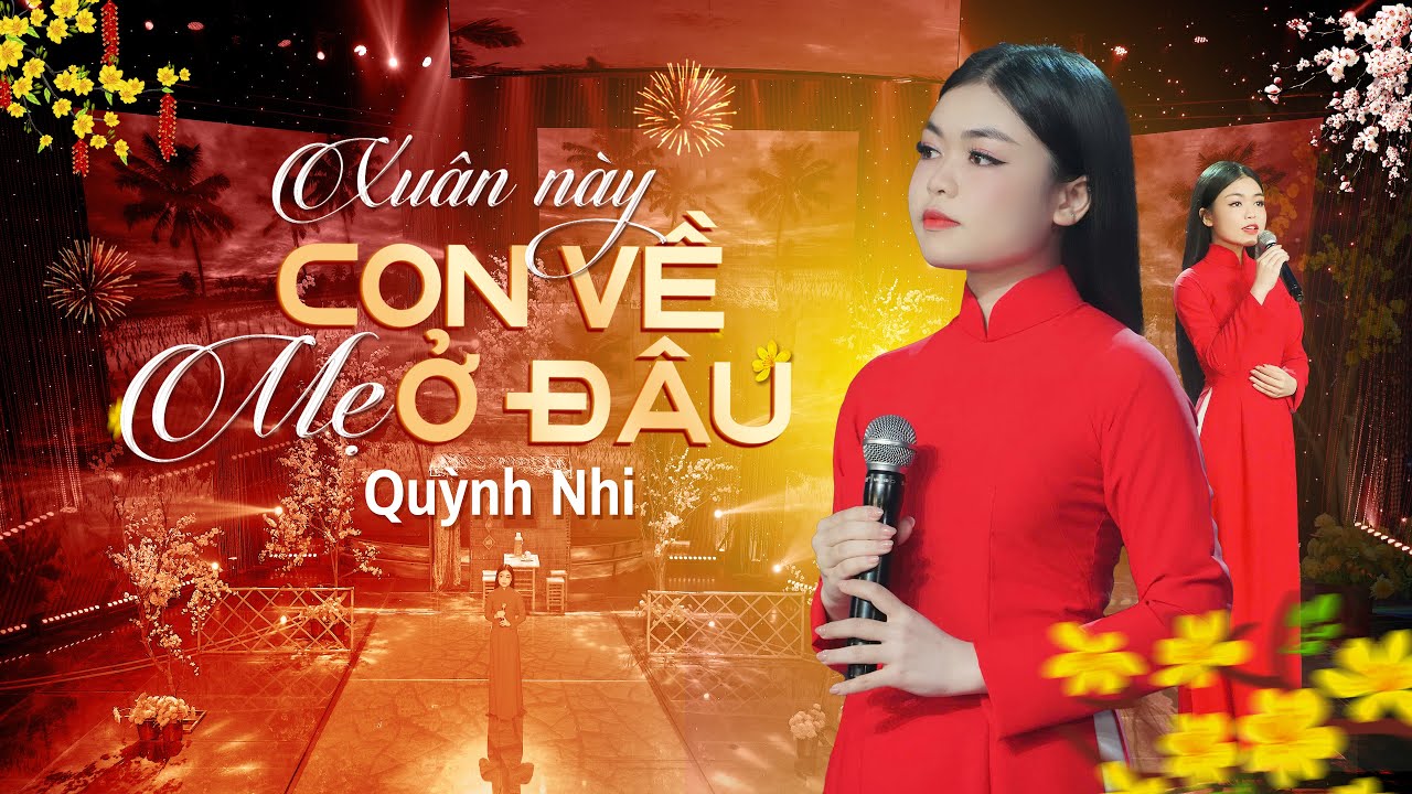 Xuân Này Con Về Mẹ Ở Đâu - Quỳnh Nhi | Official Music Video | Nhạc Xuân Xa Quê 2026