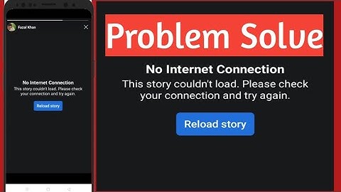 How To Fix Facebook no internet connection the story couldnt load check your connection an try again