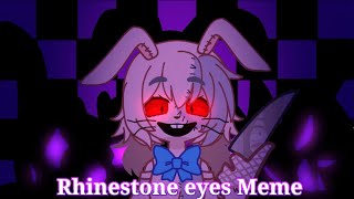 °•Rhinestone eyes Meme•°•FNAF SB Gacha•°