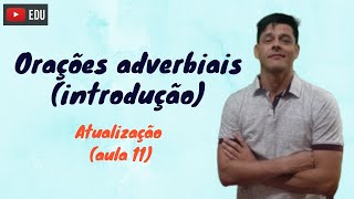 Introdução Ao Estudo das Orações Subordinadas Adverbiais