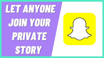 How to Let Anyone Join Your Private Story on Snapchat