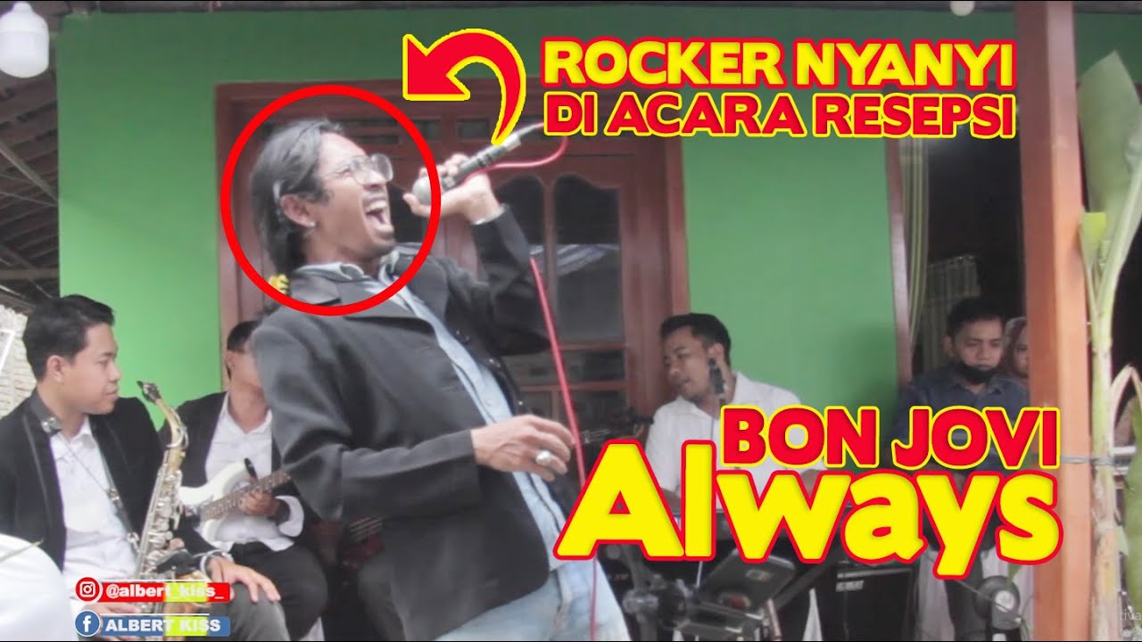 BIKIN HEBOH TAMU..!! Rocker NYANYI ALWAYS - BON JOVI