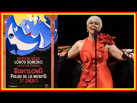 PASIÓN VEGA  CONCIERTO  LORCA SONORO  Barcelona (resumen)