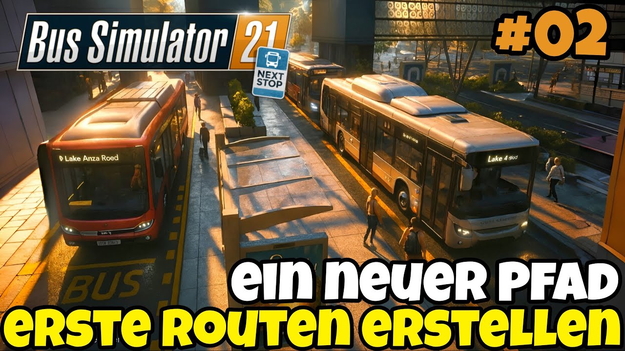 BUS ÜBERNEHMEN & EIGENE ROUTE ERSTELLEN! 💥 So geht's richtig | Bus Simulator 21 #02