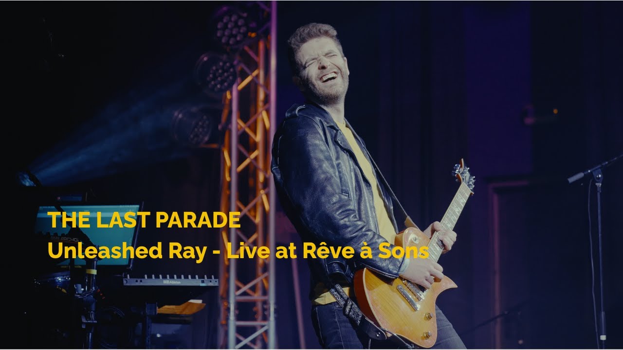 The Last Parade - Unleashed Ray : Live at Rêve à Sons auf YouTube ansehen The Last Parade - Unleashed Ray : Live at Rêve à Sons auf YouTube ansehen