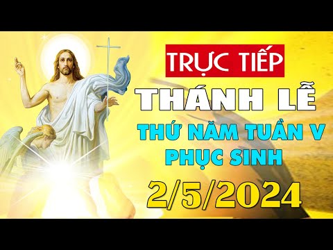 Thánh lễ trực tuyến hôm nay 4:00:AM Thứ Năm ngày 2/5/2024 - Trực tiếp Thánh lễ hôm nay 