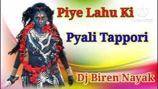 PIYE LAHU KI PYALI SONG BY { TAPPORI MIX } DJ BIREN NAYAK