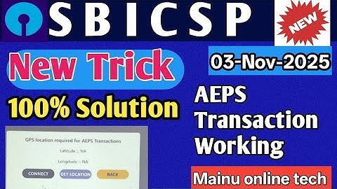 Sbi Csp !! AEPS  transaction Problem ka Solution !! GPS Location error ka Trick 👌👌 !! 