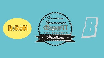CK2 Republic Multiplayer- Handsome Hanseatic Hustlers - #8