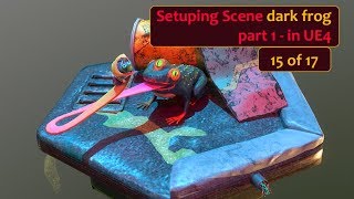 Dark Frog (15 of 17) - Setuping Scene in UE4 Part 1 | Timelapse