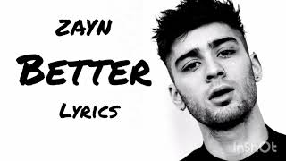 ZAYN - Better (Lyrics)