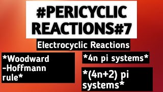 Electrocyclic Reactions Woodward Hoffmann Rule For 4n And 4n 2 Pi Systems Youtube