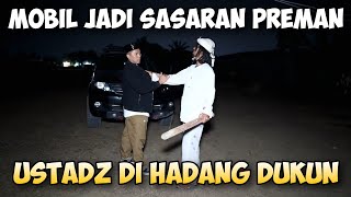 KEJADIA MALAM  MOBIL USTADZ DI HADANG DUKUN PREMAN WA KAYU | Kisah - Ustadz Nasihin