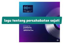 Lagu Tentang Persahabatan Sejati