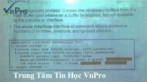 VnPro Bài Giảng Tshoot Hiệu xuất của Router Part 1 avi