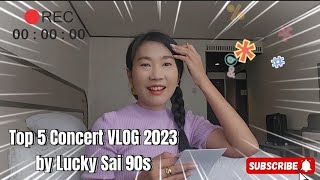 Top 5 Concert VLOG 2023 | หมดตังค์? | 5 อันดับคอนเสิร์ตสุดประทับใจ Concert VLOG by @luckysai90s