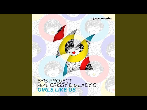 B15 Project — Girls Like Us (Artful Dodger Remix)