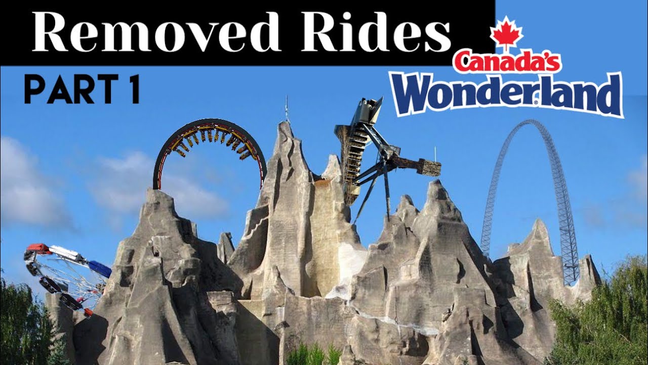 Canada's Wonderland REMOVED rides/attractions