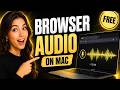 How to RECORD ANY AUDIO from Your BROWSER on Mac for Free