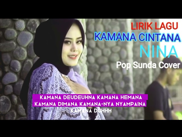 LIRIK LAGU || KAMANA CINTANA NINA - POP SUNDA COVER class=