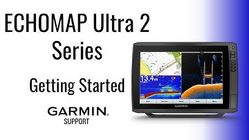 ECHOMAP™ Ultra 2 Series | Getting Started | Garmin Support