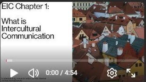 EIC Chapter 1: What is Intercultural Communication?