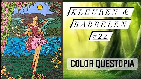 Kleuren & Babbelen #22 || Fairyland || Color Questopia