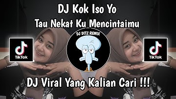 DJ TAU NEKAT KU MENCINTAIMU | DJ KOK ISO YO VIRAL TIK TOK TERBARU 2023 !