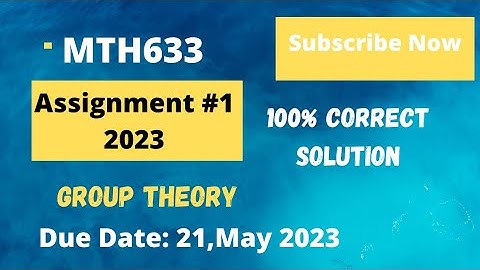 Mth633 Assignment 1 Solution 2023 |Group Theory Assignment 1 Solution