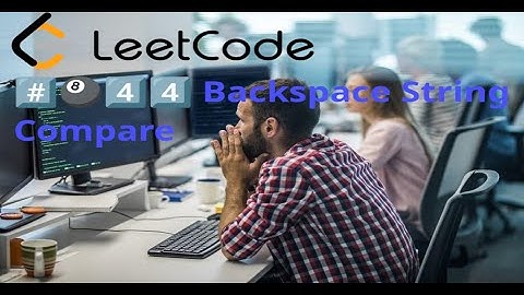 Solving Leetcode 844. Backspace String Compare in Python