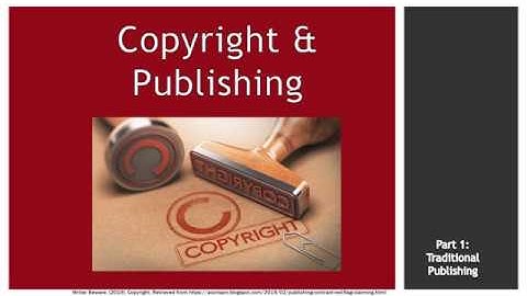 Copyright and Publishing Part One: Traditional Publishing