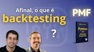 Afinal, o que é backtesting? Amostra PMF - Módulo 08 - Backtesting - Aula 01
