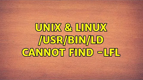 Unix & Linux: /usr/bin/ld: cannot find -lfl (2 Solutions!!)