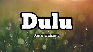 Dulu - Danar Widianto || Lirik Lagu (Lyrics) || Cover Indah Yastami