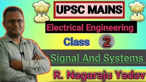 Lecture = 2 Signals And Systems ( UPSC Civil Service Exam  ) MAINS Solutions
