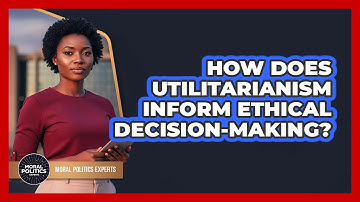 How Does Utilitarianism Inform Ethical Decision-Making?