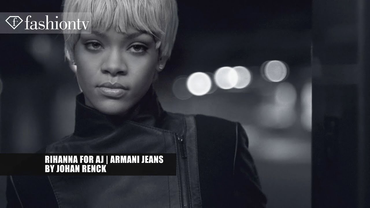 Rihanna for Armani Jeans - Campaign Photographed by Johan Renck | FashionTV  - YouTube