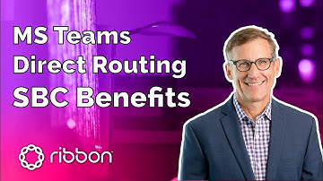 MS Teams - Direct Routing and the Benefits of an SBC