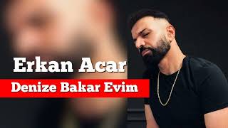 Erkan Acar - Denize Bakar Evim (Damar Şarkılar) Resimi